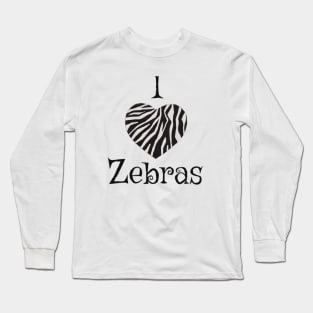 I love zebras Long Sleeve T-Shirt